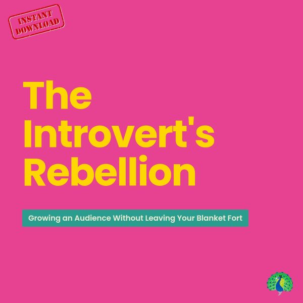 Ebook: The Introvert's Rebellion: Growing an Audience Without Leaving Your Blanket Fort