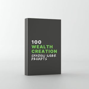 100 Wealth Creation Shadow Work Prompts