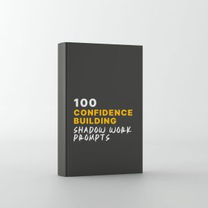 100 Confidence-Building Shadow Work Prompts