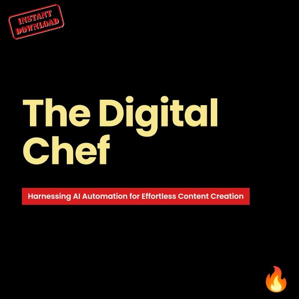 Ebook: The Digital Chef: Harnessing AI Automation for Effortless Content Creation